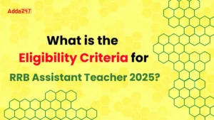 RRB Assistant Teacher Eligibility Criteria 2025