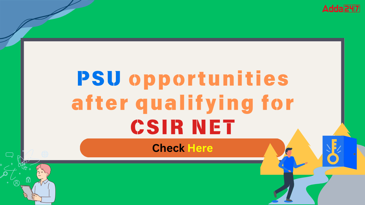 PSU opportunities after qualifying for CSIR NET