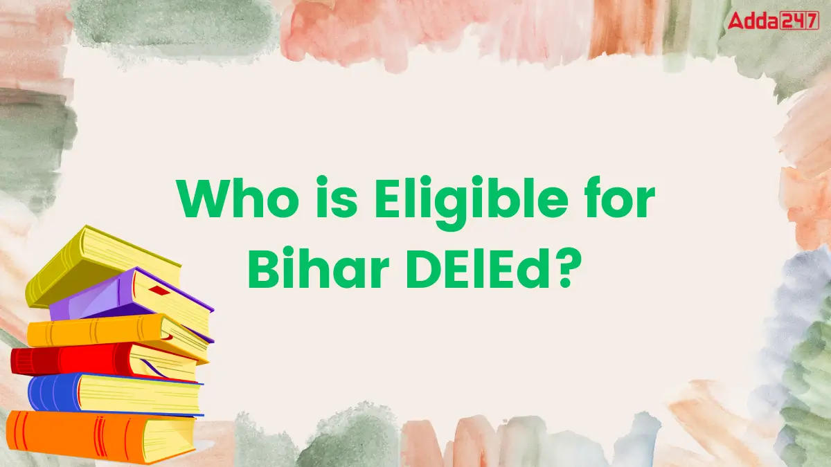 Who is Eligible for Bihar DElEd