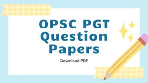 OPSC PGT 19th Jan 2025 Question Papers, Download Subject-wise All Sets