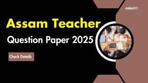 Assam Teacher Question Paper 2025