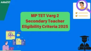 MP TET Varg 2 Secondary Teacher Eligibility Criteria