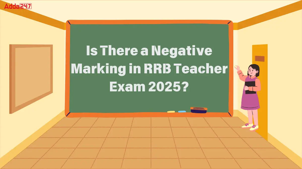 Is There a Negative Marking in RRB Teacher Exam 2025