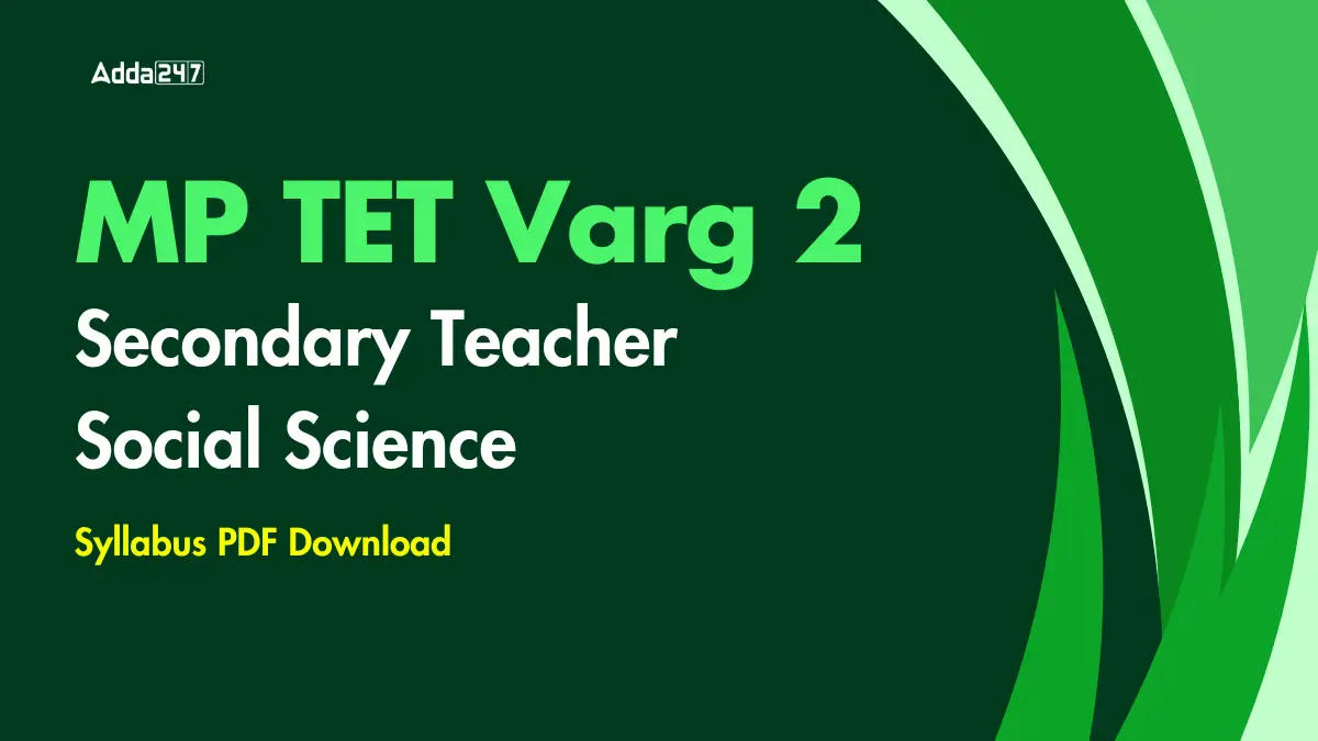 MP TET Varg 2 Secondary Teacher Social Science Syllabus