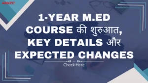 One-Year MEd Course की शुरुआत, Key Details और Expected Changes