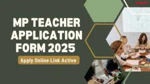 MP Teacher Application Form 2025 Started, Apply Online Link Active Now