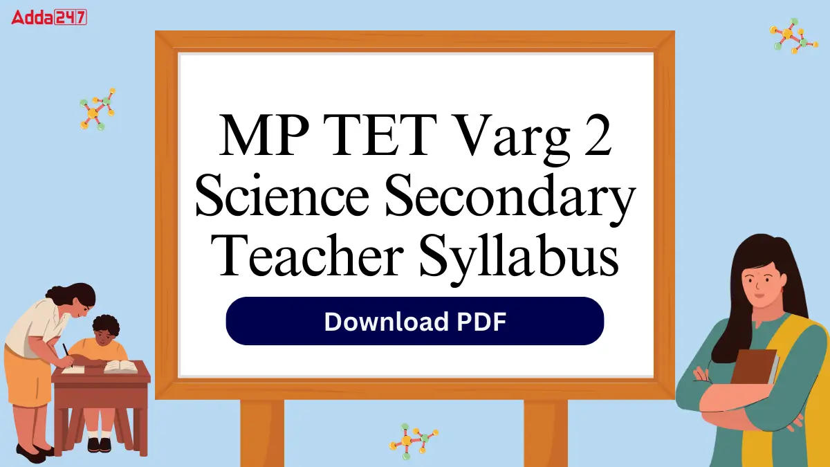 MP TET Varg 2 Science Secondary Teacher Syllabus