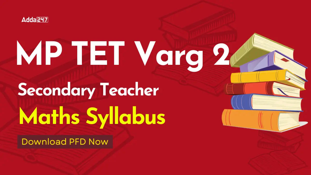 MP TET Varg 2 Secondary Teacher Maths Syllabus