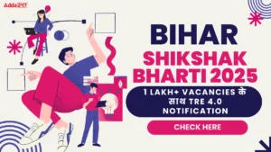 Bihar Shikshak Bharti 2025, 1 Lakh+ Vacancies के साथ TRE 4.0 Notification जल्द जारी!