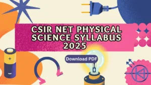 CSIR NET Physical Science Syllabus 2025 Download PDF