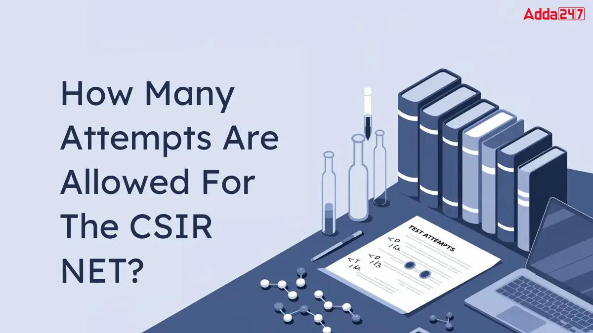 How Many Attempts Are Allowed For The CSIR NET