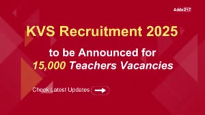 KVS Recruitment 2025 to be Announced for 15,000 Teachers Vacancies