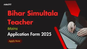 Bihar Simultala Teacher Mains Application Form 2025