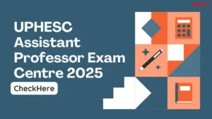 UPHESC Assistant Professor Exam Centre 2025, City wise