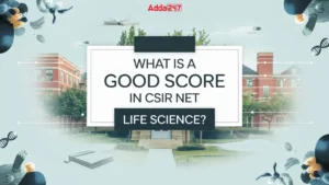 A Good Score In CSIR NET Life Science