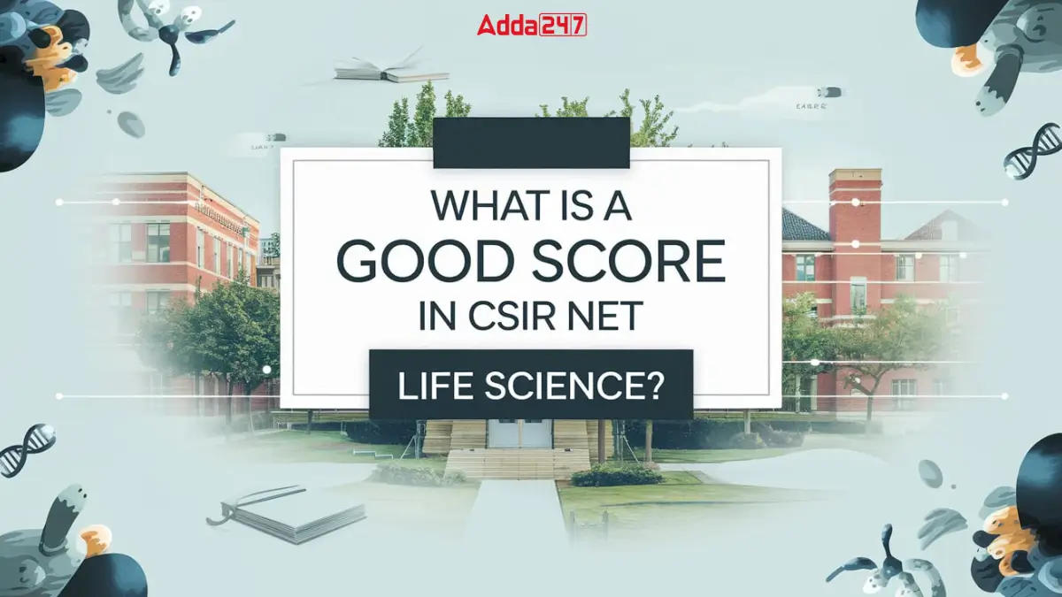 A Good Score In CSIR NET Life Science