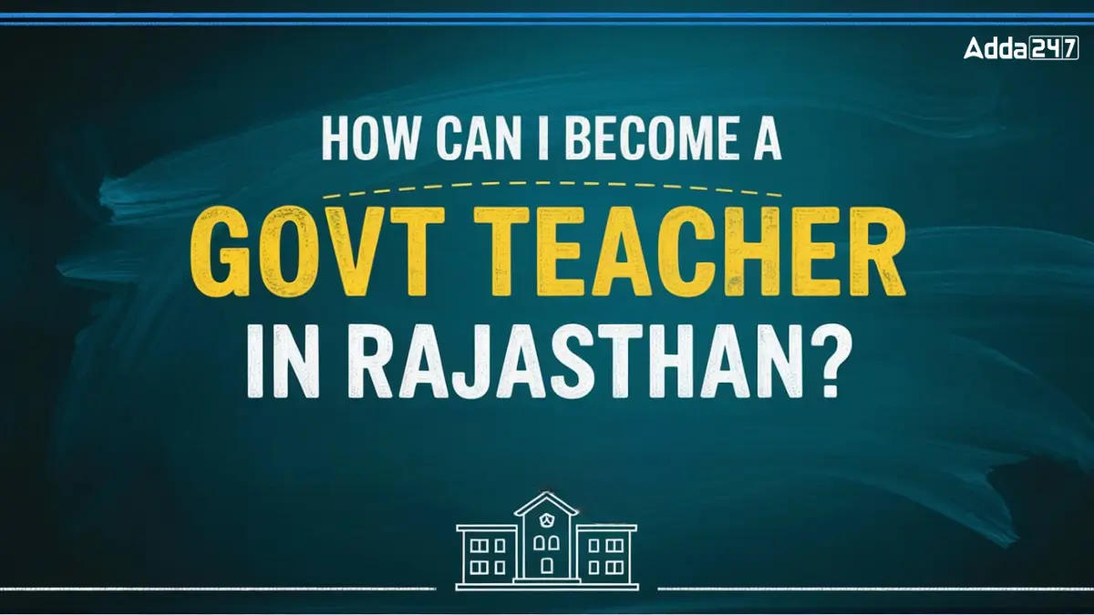 How Can I Become A Govt Teacher in Rajasthan