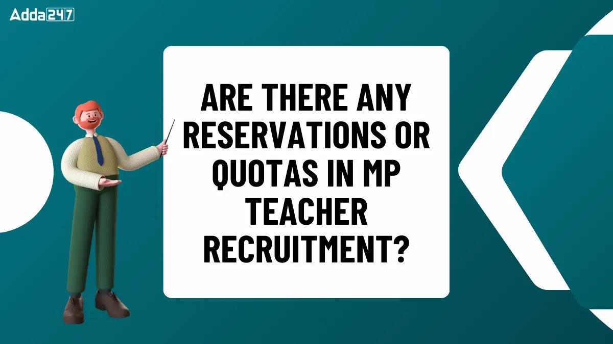 Are There Any Reservations Or Quotas In MP Teacher Recruitment