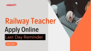 Railway Teacher Apply Online Last Day Reminder