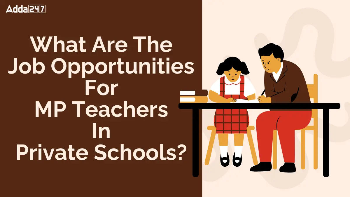 What Are The Job Opportunities For MP Teachers In Private Schools