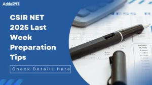 CSIR NET 2025 Last Week Preparation Tips