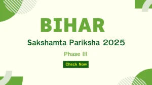 Bihar Sakshamta Pariksha 2025 Phase III