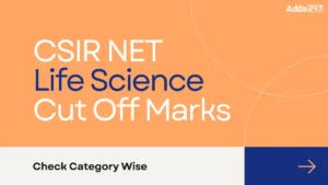 CSIR NET Life Science Cut Off Mark