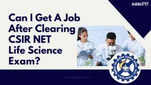 Can I Get A Job After Clearing CSIR NET Life Science