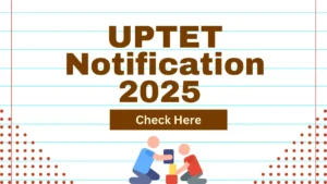 UPTET 2025 Notification, Exam Date Out, Eligibility and Application Form ye notification ka kr lo title