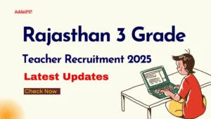 Rajasthan 3 Grade Teacher Recruitment 2025 Latest Updates