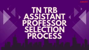 TN TRB Assistant Professor Selection Process, Written and Interview