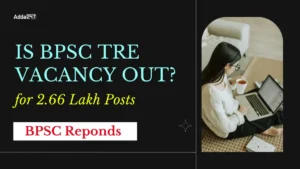 Is BPSC TRE Vacancy Out for 2.66 Lakh Posts BPSC Responds