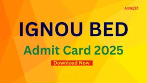 IGNOU BEd Admit Card 2025