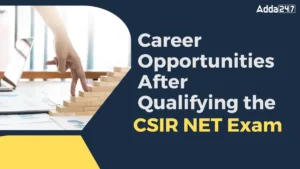 Career Opportunities After Qualifying the CSIR NET Exam