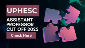 UPHESC Assistant Professor Cut off Marks, Category wise