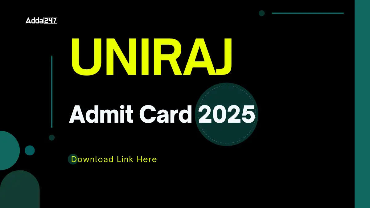 UNIRAJ Admit Card 2025