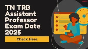 TN TRB Assistant Professor Exam Date 2025 Out for 4364 Posts, Exam Schedule, Time