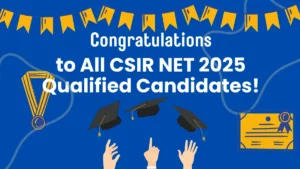 Congratulations to All CSIR NET 2025 Qualified Candidates!