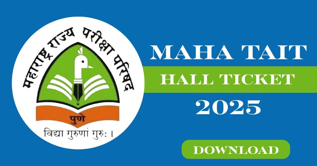 MAHA TAIT Hall Ticket 2025
