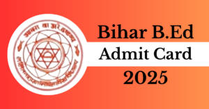 Bihar B.Ed Admit Card 2025