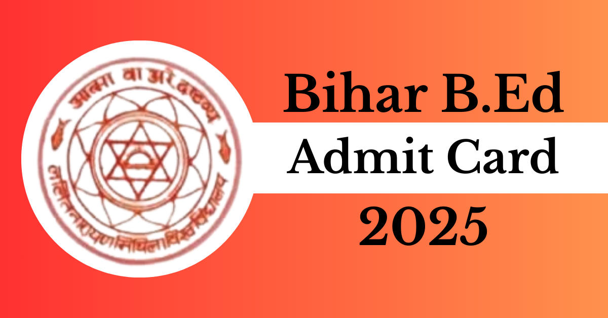 Bihar B.Ed Admit Card 2025