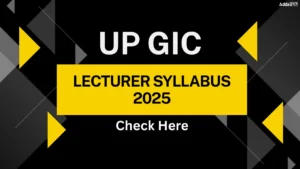 UP GIC Lecturer Syllabus 2025 & Latest Exam Pattern PDF
