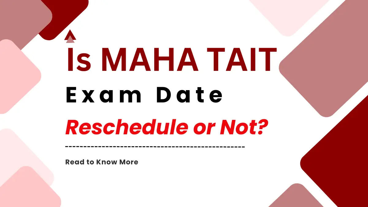 Is MAHA TAIT Exam Date Reschedule or Not