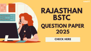 Rajasthan BSTC Question Paper 2025, Direct Download Link Here