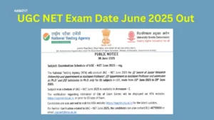 UGC NET Exam Date June 2025 Out