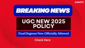 UGC New 2025 Policy, Dual Degrees Now Officially Allowed