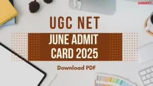 UGC NET Admit Card 2025, Steps to Download Hall Ticket Here