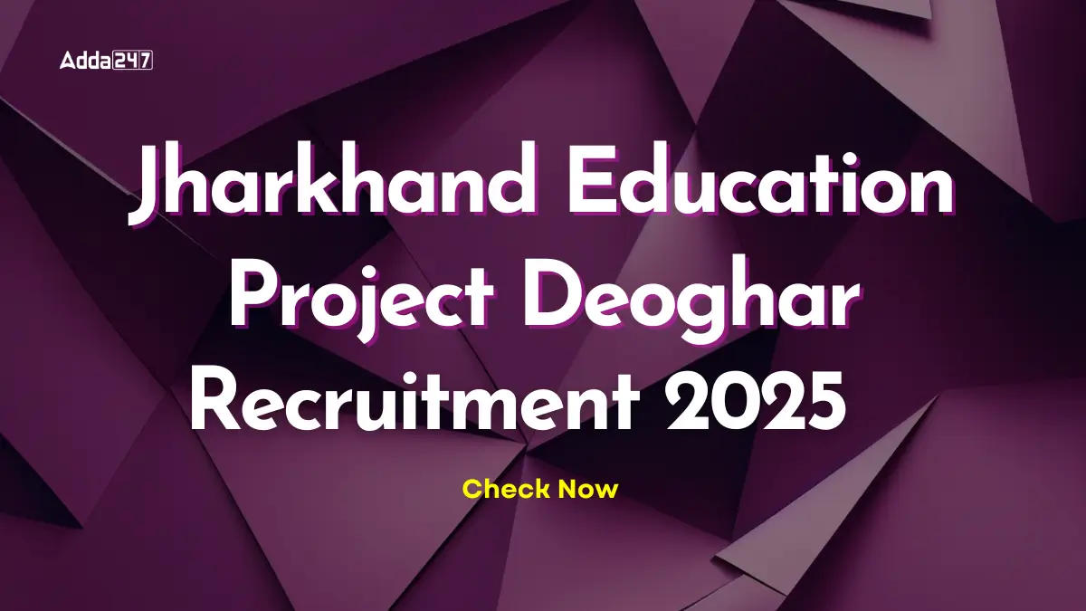 Jharkhand Education Project Deoghar Recruitment 2025