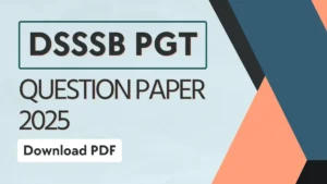 DSSSB PGT Question Paper 2025, Direct Download PDF Here