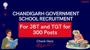 Chandigarh Government School Recruitment For JBT and TGT for 300 Posts, Check Eligibility, Salary